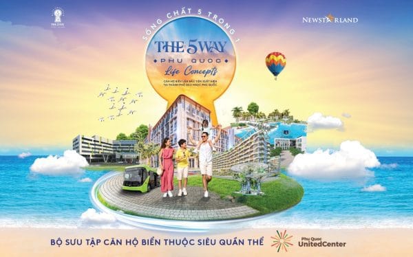 Top 6 Ly Do Nen Chon The 5way Grand Word Phu Quoc
